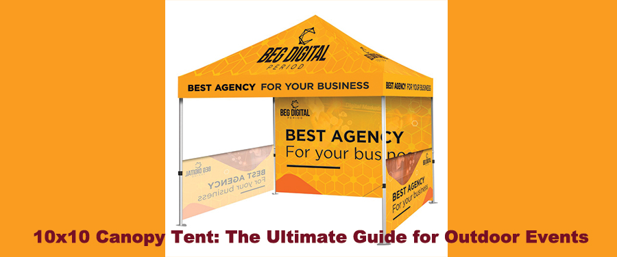 10x10 Canopy Tent: The Ultimate Guide for Outdoor Events